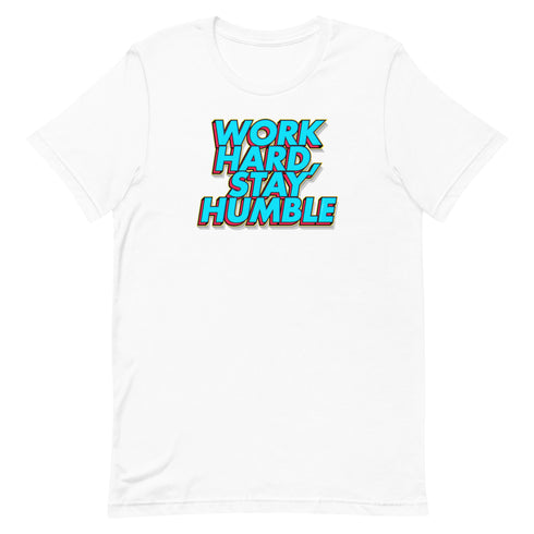 Work Hard, Stay Humble Unisex t-shirt - Mainstream Freedom