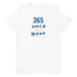 365 Days 365 Ways Unisex t-shirt - Mainstream Freedom
