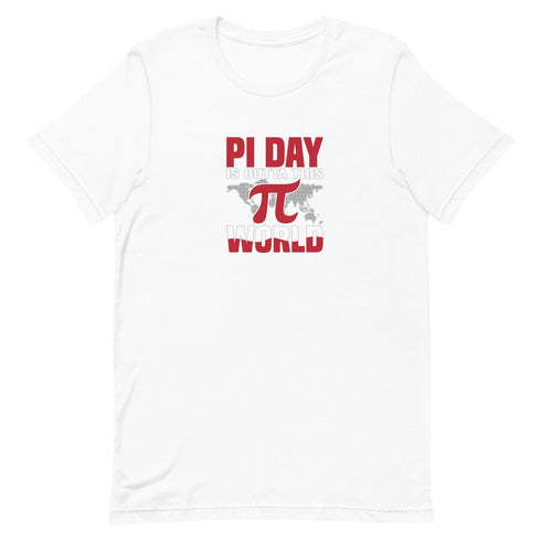 PI Day Is Outta This World Unisex t-shirt - Mainstream Freedom