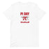 PI Day Is Outta This World Unisex t-shirt - Mainstream Freedom