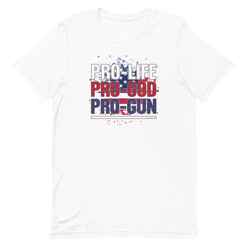 Pro-Life Pro-God Pro-Gun Short-sleeve unisex t-shirt - Mainstream Freedom
