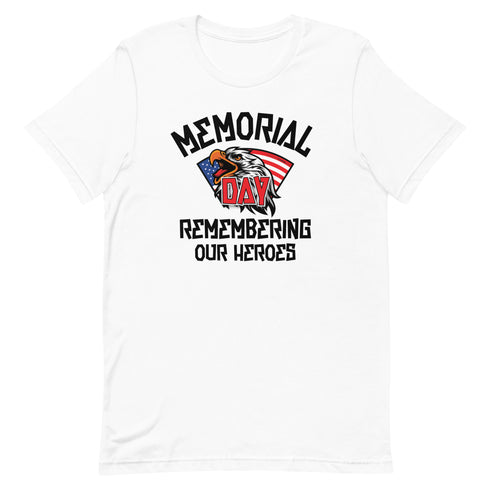 Memorial Day Remembering Our Heros - Short-sleeve unisex t-shirt - Mainstream Freedom