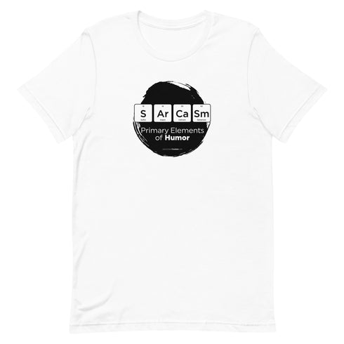 Primary Elements for Humor - Sarcasm Short-sleeve unisex t-shirt - Mainstream Freedom