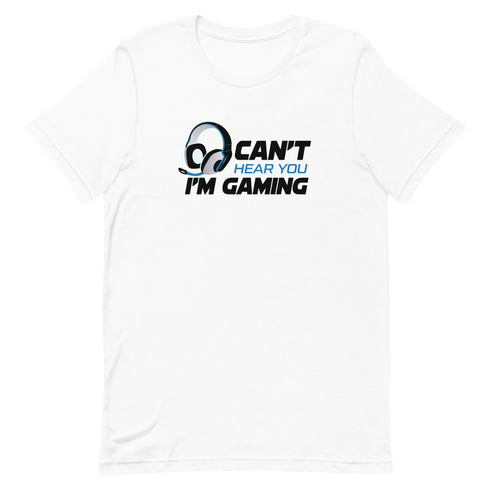 Can't Hear You I'm Gaming Short-sleeve unisex t-shirt - Mainstream Freedom