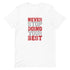 Never Stop Doing Your Best Unisex t-shirt - Mainstream Freedom