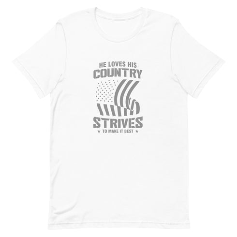 He Loves His Country Strives To Make It Best Unisex t-shirt - Mainstream Freedom