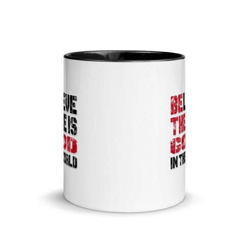 Believe There Is Good In The World Mug with Color Inside - Mainstream Freedom