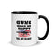 Guns Make Me Happy, You Not So Much Mug with Color Inside - Mainstream Freedom