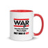 War Doesn't Determine Who is Right Only Who is Left Mug with Color Inside - Mainstream Freedom