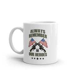 Always Remember Our Heroes White glossy mug - Mainstream Freedom