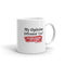 My Opinion Offended You? You Should Hear What I Keep To Myself White glossy mug Double Sided Print - Mainstream Freedom