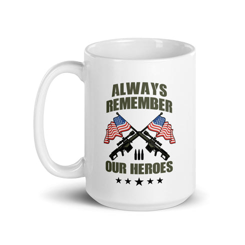 Always Remember Our Heroes White glossy mug - Mainstream Freedom