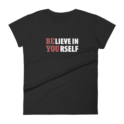 Believe In Yourself Women's short sleeve motivational t-shirt - Mainstream Freedom