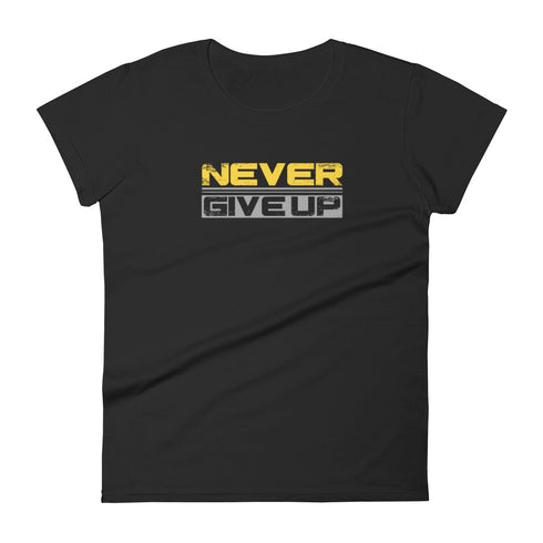 Never Give Up Women's short sleeve t-shirt - Mainstream Freedom