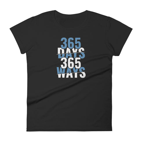 365 Days 365 Ways Women's short sleeve t-shirt - Mainstream Freedom
