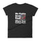 My Rights Don't End Where Your Feelings Begin Pro Gun Pro American Rights Women's short sleeve t-shirt - Mainstream Freedom