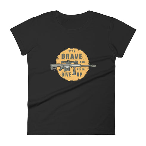 Stay Brave and Never Give Up Women's short sleeve t-shirt - Mainstream Freedom