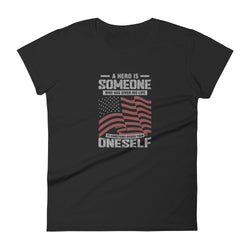 A Hero Is Someone Who Has Given His Life To Something Bigger Than Oneself Women's short sleeve t-shirt - Mainstream Freedom