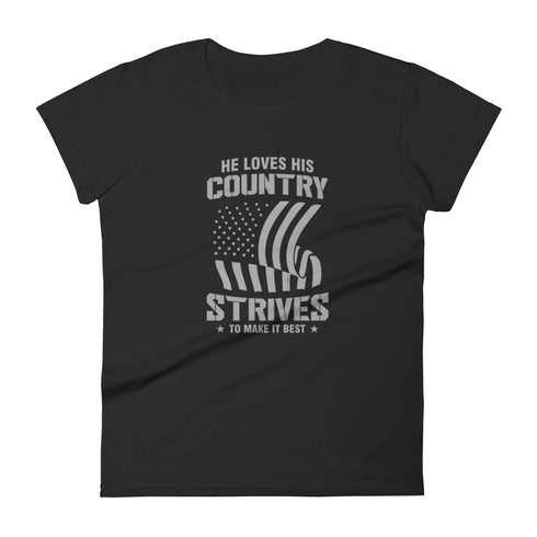 He Loves His Country Strives To Make It Best Women's short sleeve t-shirt - Mainstream Freedom