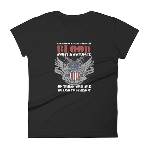 Freedom is Earned Through Blood Sweat & Sacrifice Of Those Who Are Willing To Defend It Women's short sleeve t-shirt - Mainstream Freedom