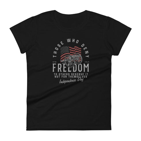 Those Who Deny Freedom To Others, Deserve It Not For Themselves Women's short sleeve t-shirt - Mainstream Freedom