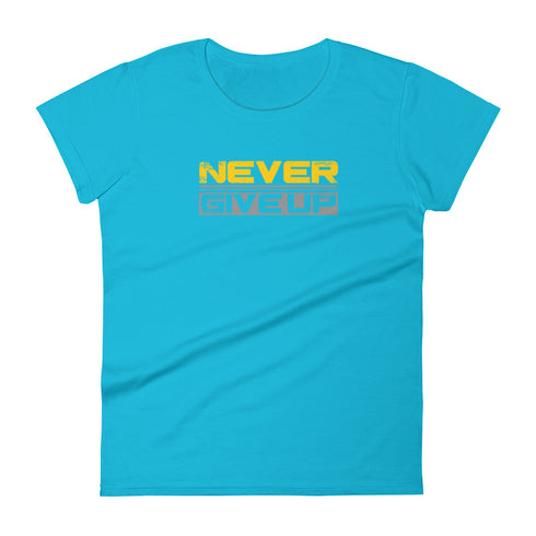 Never Give Up Women's short sleeve t-shirt - Mainstream Freedom