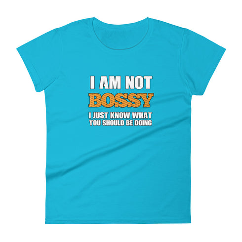I Am Not Bossy Women's short sleeve t-shirt - Mainstream Freedom