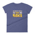 The Riskiest Thing Is To Take No Risks Women's short sleeve Motivational t-shirt - Mainstream Freedom