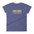 Never Give Up Women's short sleeve t-shirt - Mainstream Freedom