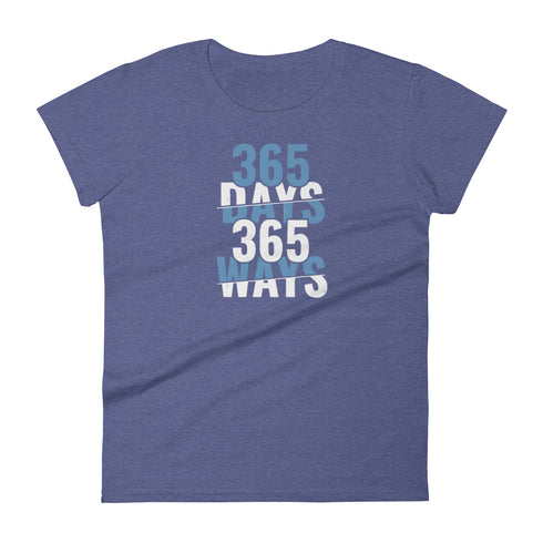 365 Days 365 Ways Women's short sleeve t-shirt - Mainstream Freedom