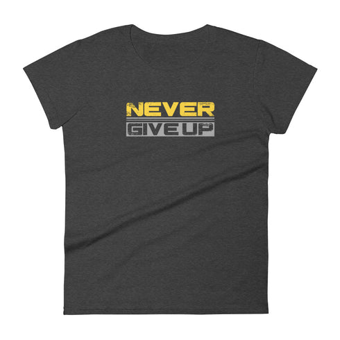 Never Give Up Women's short sleeve t-shirt - Mainstream Freedom