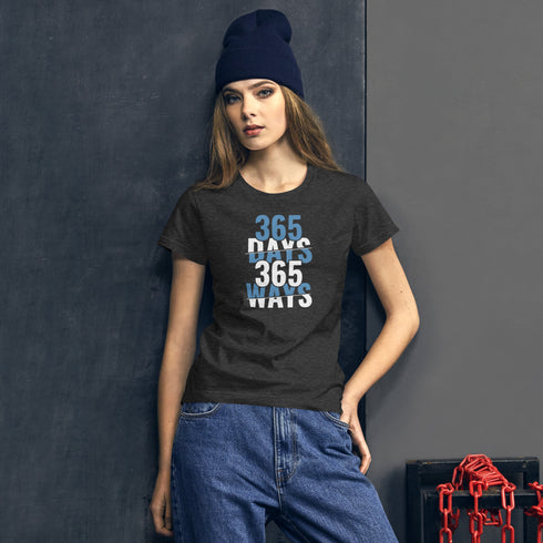 365 Days 365 Ways Women's short sleeve t-shirt - Mainstream Freedom
