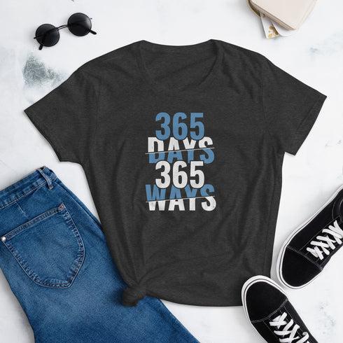 365 Days 365 Ways Women's short sleeve t-shirt - Mainstream Freedom