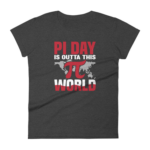 PI Day Is Outta This World Women's short sleeve t-shirt - Mainstream Freedom