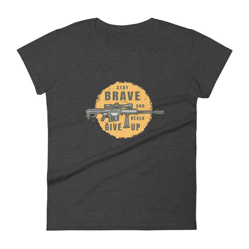 Stay Brave and Never Give Up Women's short sleeve t-shirt - Mainstream Freedom