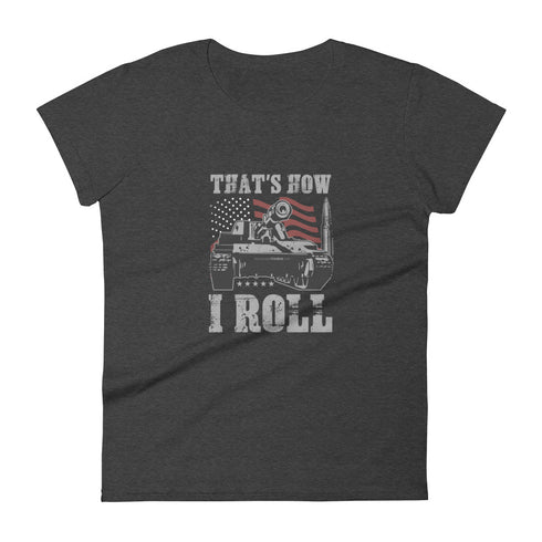 That's How I Roll Women's short sleeve t-shirt - Mainstream Freedom