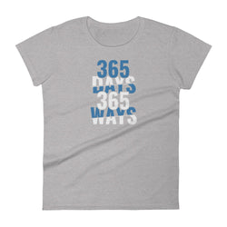 365 Days 365 Ways Women's short sleeve t-shirt - Mainstream Freedom