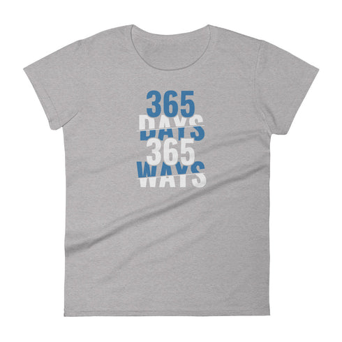 365 Days 365 Ways Women's short sleeve t-shirt - Mainstream Freedom