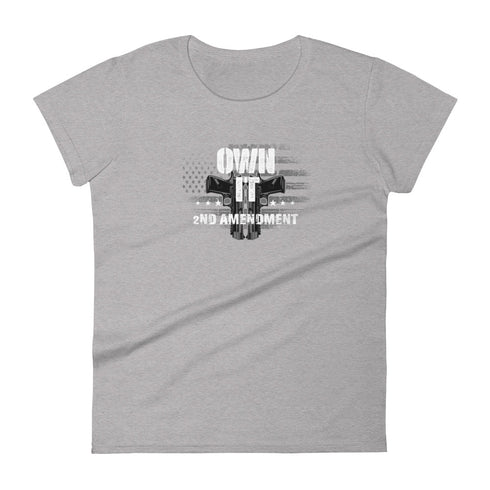 Own It 2nd Amendment Women's short sleeve t-shirt - Mainstream Freedom