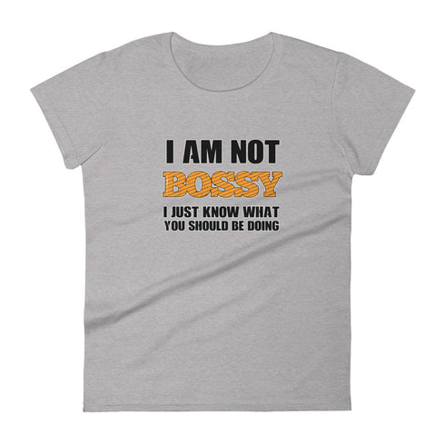 I Am Not Bossy Women's short sleeve t-shirt - Mainstream Freedom