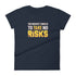 The Riskiest Thing Is To Take No Risks Women's short sleeve Motivational t-shirt - Mainstream Freedom