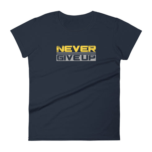 Never Give Up Women's short sleeve t-shirt - Mainstream Freedom