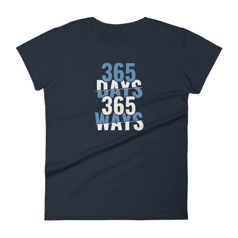 365 Days 365 Ways Women's short sleeve t-shirt - Mainstream Freedom