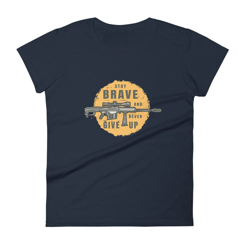 Stay Brave and Never Give Up Women's short sleeve t-shirt - Mainstream Freedom