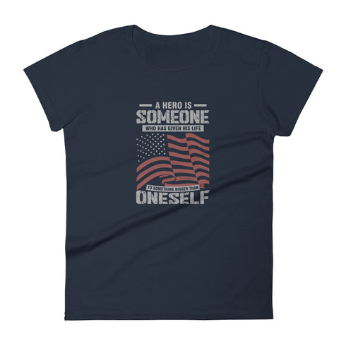 A Hero Is Someone Who Has Given His Life To Something Bigger Than Oneself Women's short sleeve t-shirt - Mainstream Freedom
