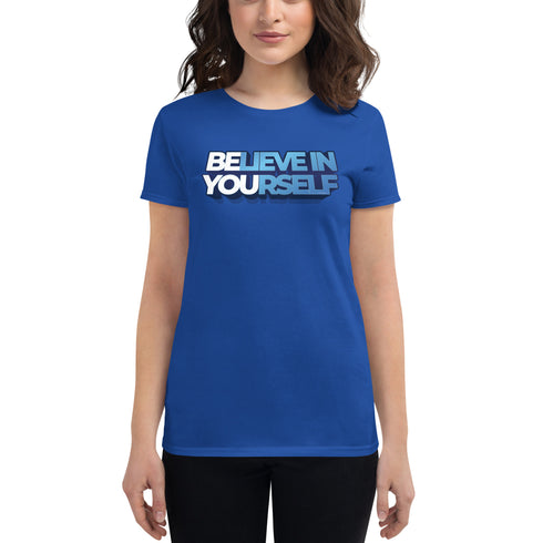 Believe In Yourself Women's short sleeve motivational t-shirt - Mainstream Freedom