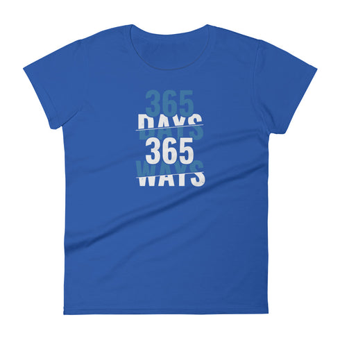 365 Days 365 Ways Women's short sleeve t-shirt - Mainstream Freedom