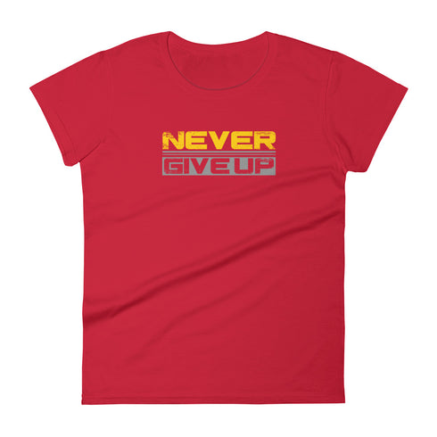 Never Give Up Women's short sleeve t-shirt - Mainstream Freedom