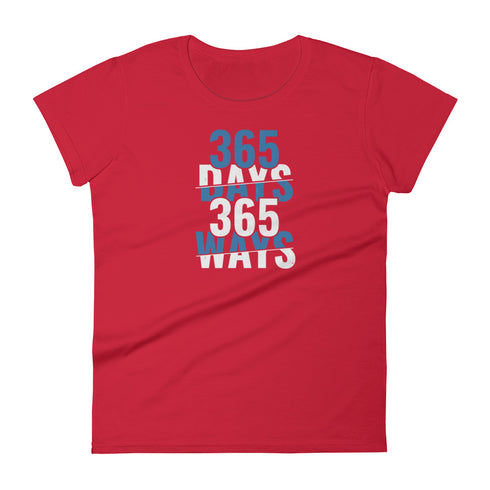 365 Days 365 Ways Women's short sleeve t-shirt - Mainstream Freedom