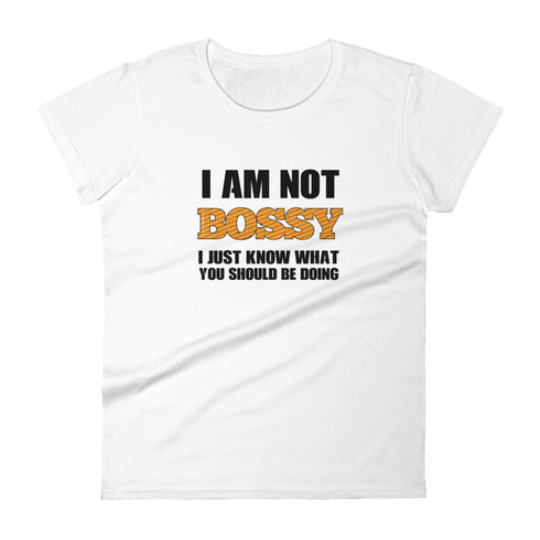 I Am Not Bossy Women's short sleeve t-shirt - Mainstream Freedom